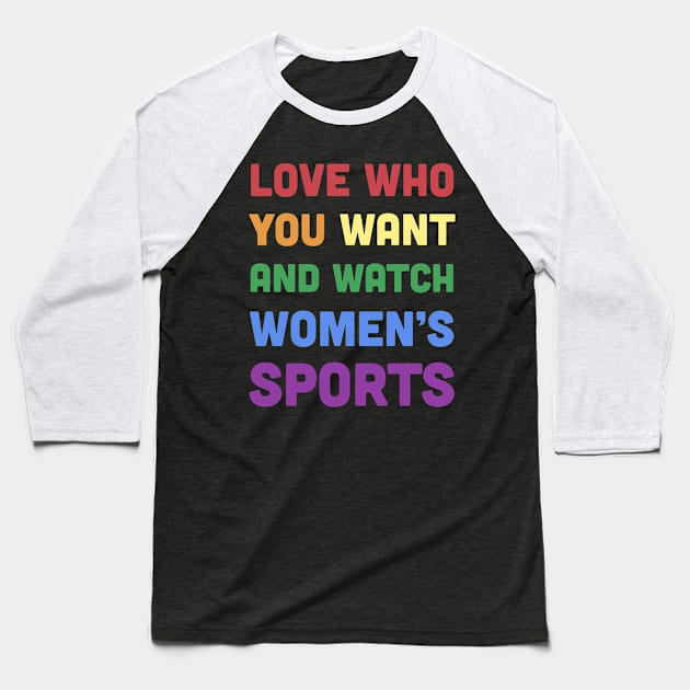 Love who you want Baseball T-Shirt by JJFDesigns